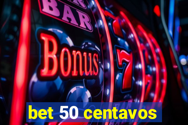 bet 50 centavos